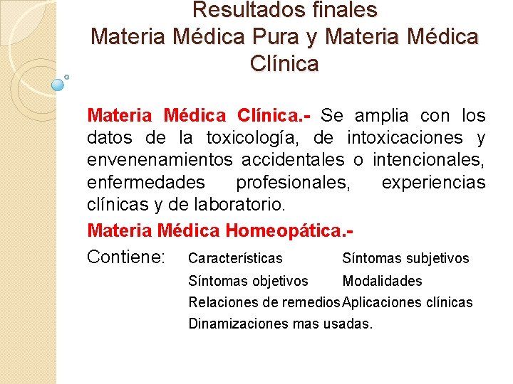 Resultados finales Materia Médica Pura y Materia Médica Clínica. - Se amplia con los