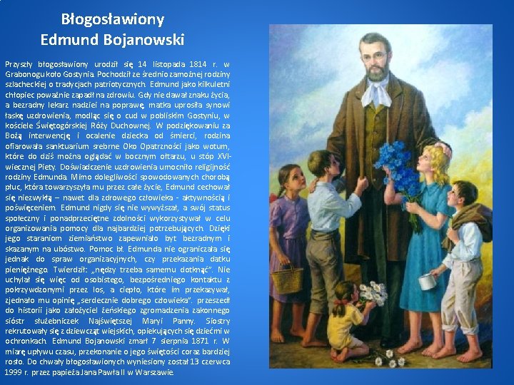 Błogosławiony Edmund Bojanowski Przyszły błogosławiony urodził się 14 listopada 1814 r. w Grabonogu koło