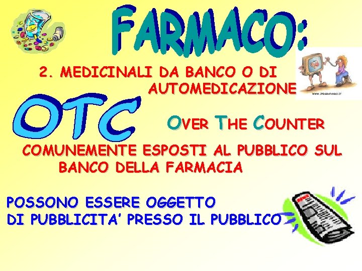 2. MEDICINALI DA BANCO O DI AUTOMEDICAZIONE OVER THE COUNTER COMUNEMENTE ESPOSTI AL PUBBLICO