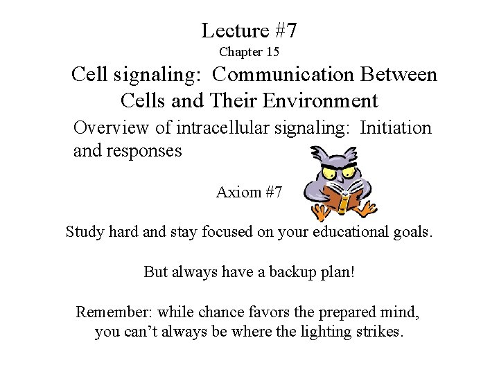 Lecture #7 Chapter 15 Cell signaling: Communication Between Cells and Their Environment Overview of