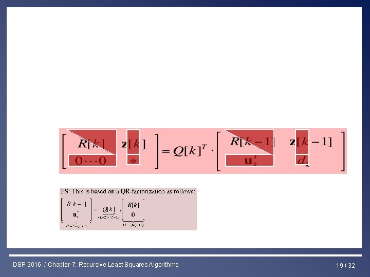 Least Squares & RLS Estimation DSP 2016 / Chapter-7: Recursive Least Squares Algorithms 19