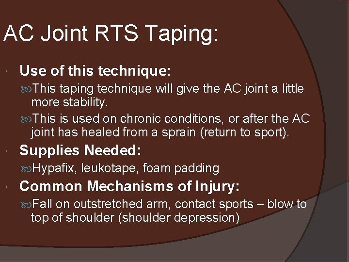 AC Joint RTS Taping: Use of this technique: This taping technique will give the