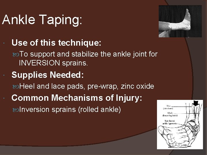 Ankle Taping: Use of this technique: To support and stabilize the ankle joint for