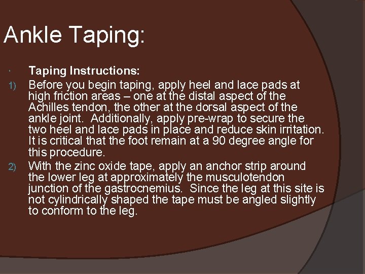 Ankle Taping: 1) 2) Taping Instructions: Before you begin taping, apply heel and lace