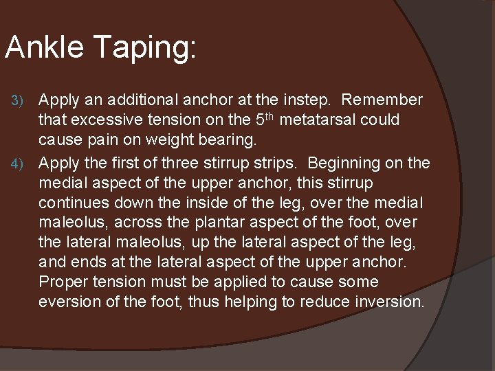 Ankle Taping: Apply an additional anchor at the instep. Remember that excessive tension on