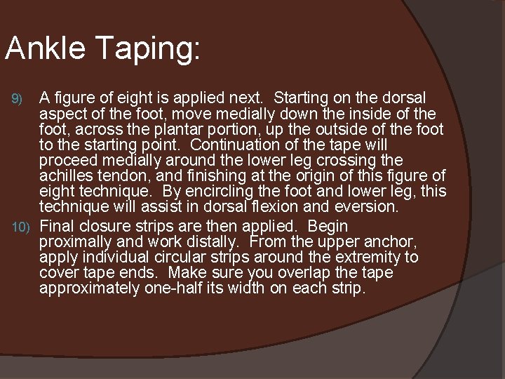 Ankle Taping: A figure of eight is applied next. Starting on the dorsal aspect