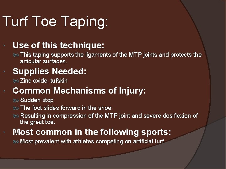 Turf Toe Taping: Use of this technique: This taping supports the ligaments of the