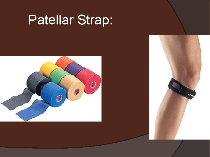 Patellar Strap: 