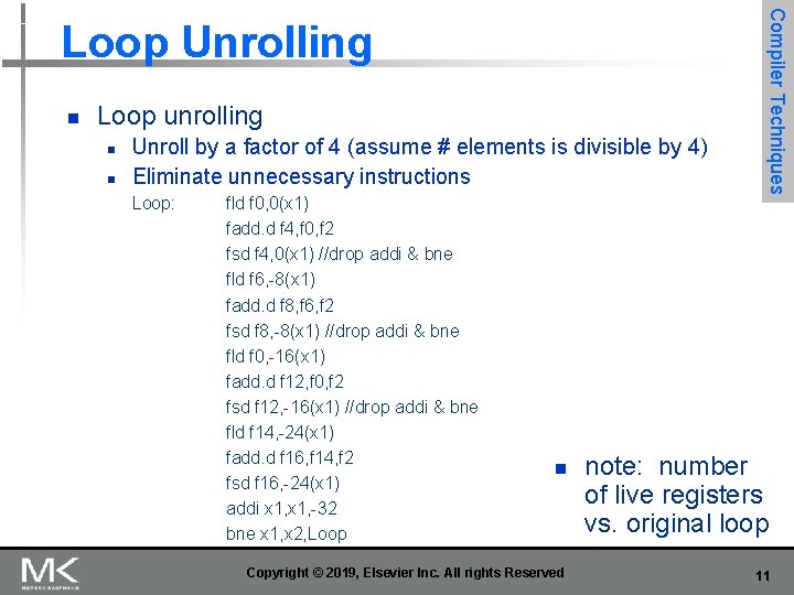 n Loop unrolling n n Unroll by a factor of 4 (assume # elements