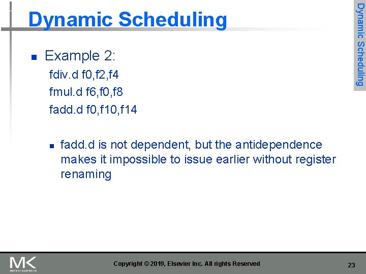 Dynamic Scheduling n Example 2: fdiv. d f 0, f 2, f 4 fmul.