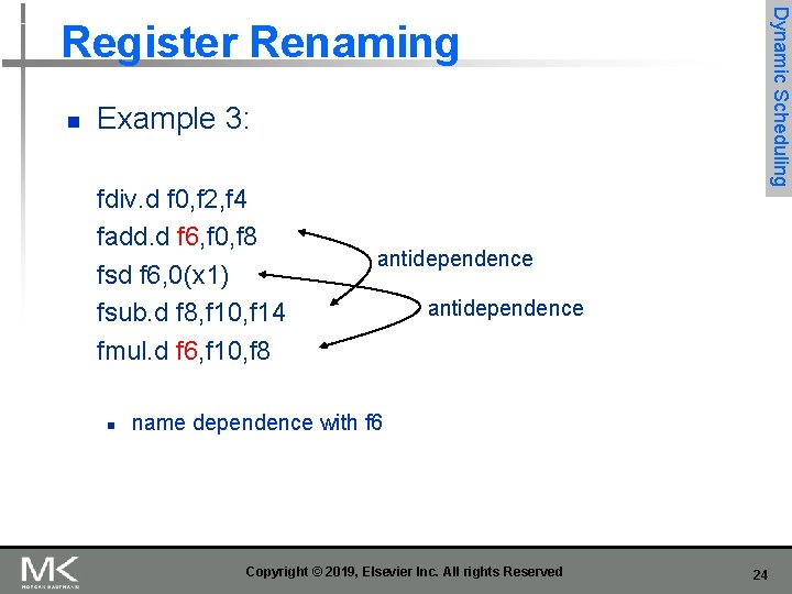 Dynamic Scheduling Register Renaming n Example 3: fdiv. d f 0, f 2, f