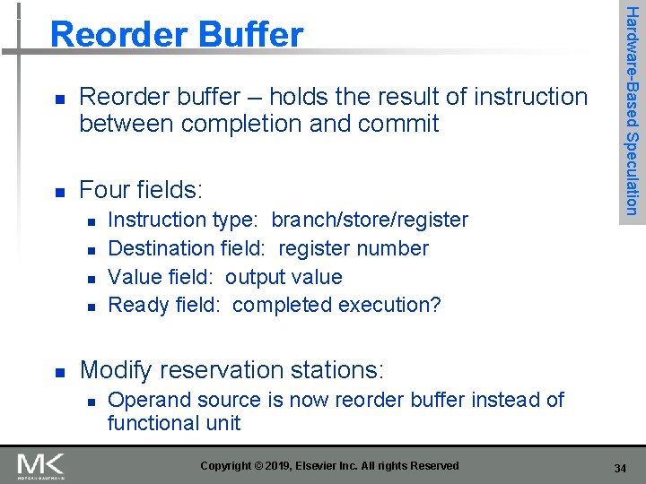 n n Reorder buffer – holds the result of instruction between completion and commit