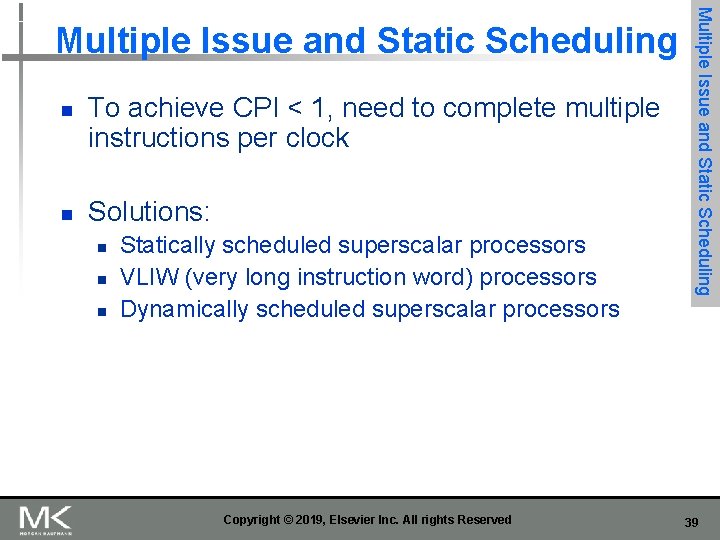 n n To achieve CPI < 1, need to complete multiple instructions per clock