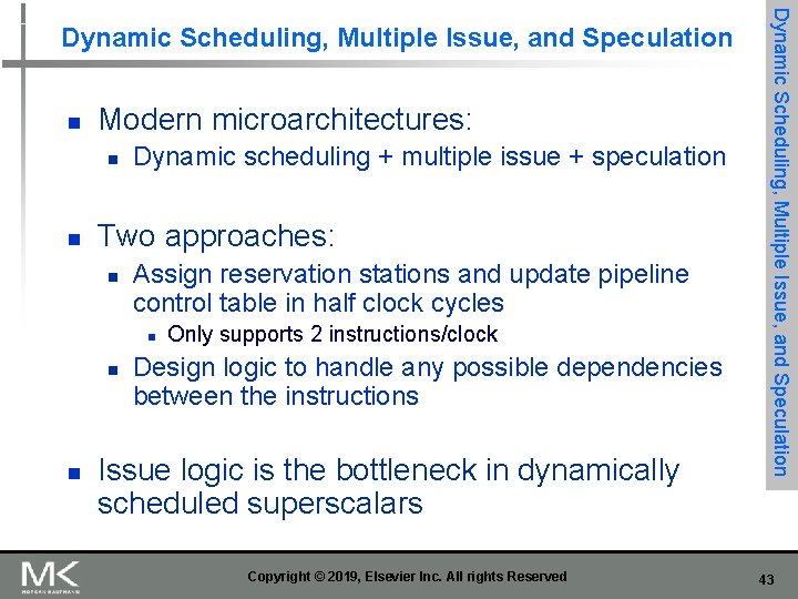 n Modern microarchitectures: n n Dynamic scheduling + multiple issue + speculation Two approaches: