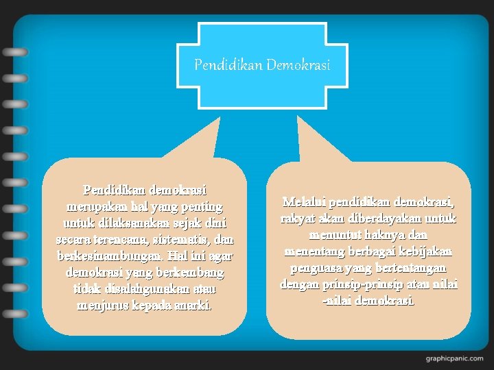 Pendidikan Demokrasi Pendidikan demokrasi merupakan hal yang penting untuk dilaksanakan sejak dini secara terencana,