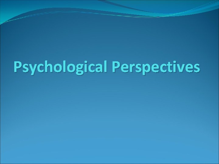 Psychological Perspectives 