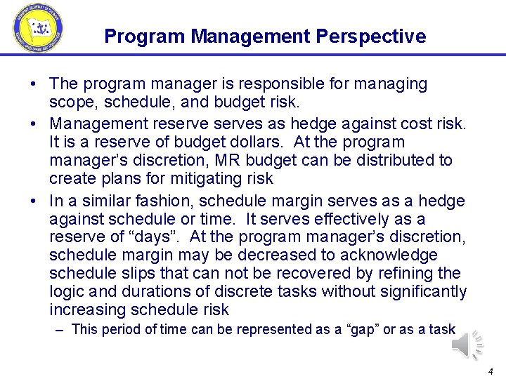 Program Management Perspective • The program manager is responsible for managing scope, schedule, and