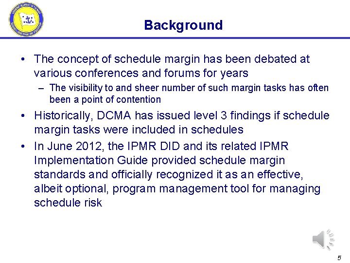 Background • The concept of schedule margin has been debated at various conferences and