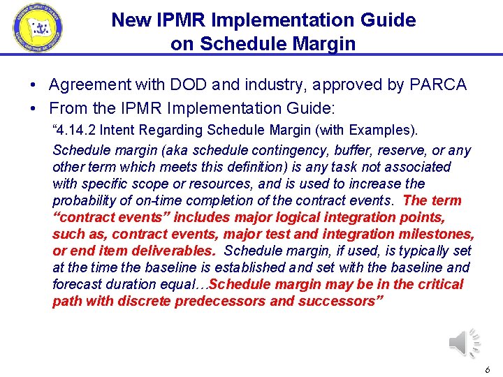 New IPMR Implementation Guide on Schedule Margin • Agreement with DOD and industry, approved