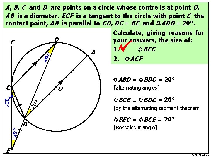 A, B, C and D are points on a circle whose centre is at