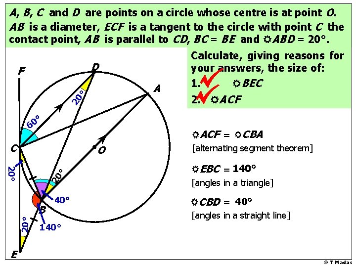 A, B, C and D are points on a circle whose centre is at