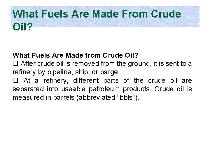 What Fuels Are Made From Crude Oil? What Fuels Are Made from Crude Oil?