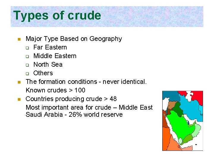 Types of crude n n n Major Type Based on Geography q Far Eastern