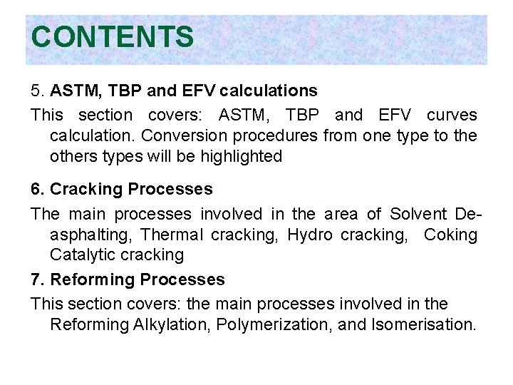 CONTENTS 5. ASTM, TBP and EFV calculations This section covers: ASTM, TBP and EFV