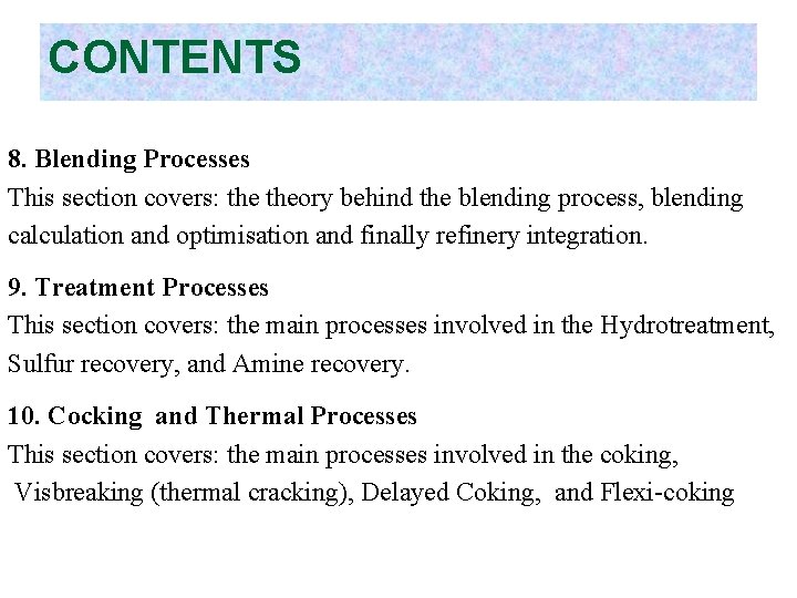 CONTENTS 8. Blending Processes This section covers: theory behind the blending process, blending calculation