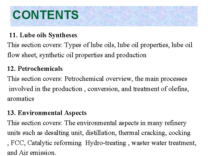 CONTENTS 11. Lube oils Syntheses This section covers: Types of lube oils, lube oil