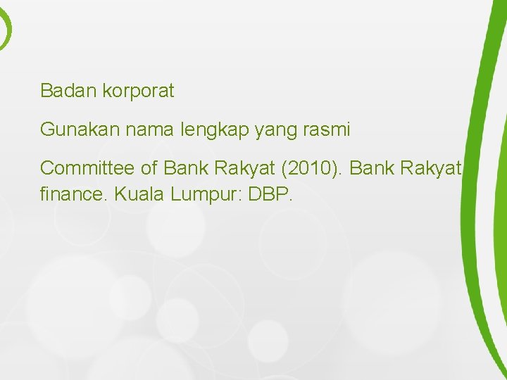 Badan korporat Gunakan nama lengkap yang rasmi Committee of Bank Rakyat (2010). Bank Rakyat
