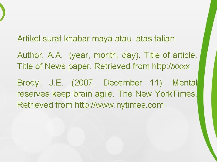 Artikel surat khabar maya atau atas talian Author, A. A. (year, month, day). Title