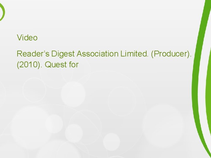 Video Reader’s Digest Association Limited. (Producer). (2010). Quest for 