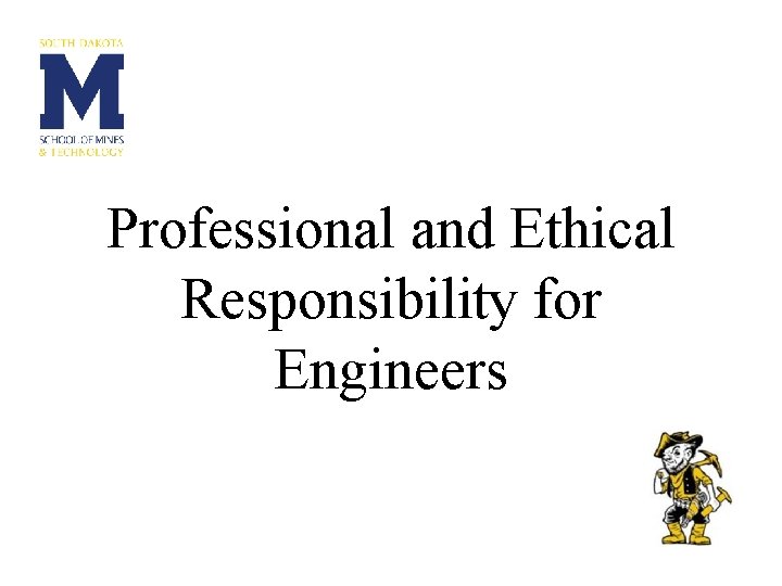 Professional and Ethical Responsibility for Engineers 