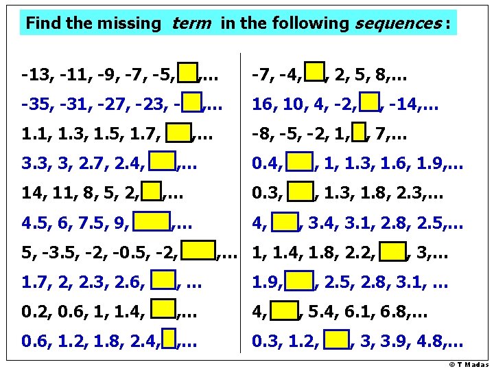 Find the missing term in the following sequences : -13, -11, -9, -7, -5,