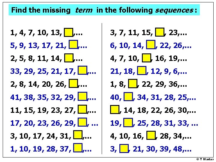 Find the missing term in the following sequences : 1, 4, 7, 10, 13,