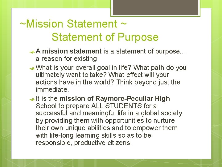 ~Mission Statement ~ Statement of Purpose A mission statement is a statement of purpose…