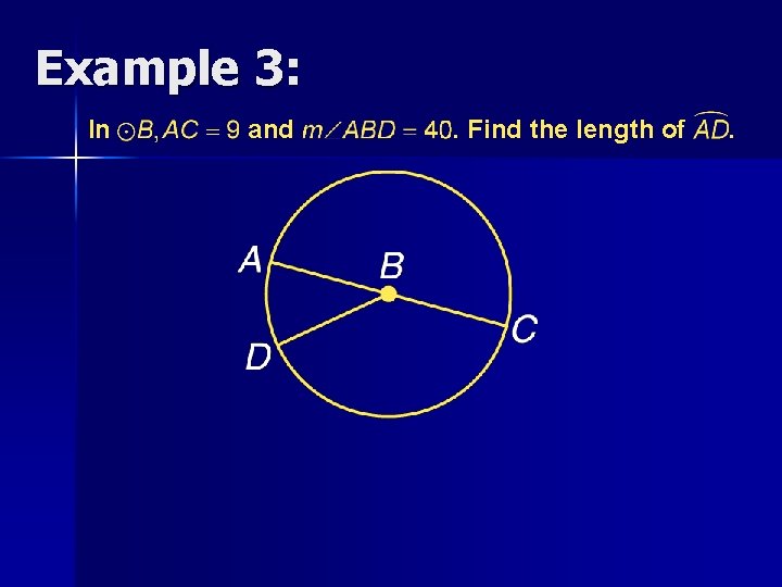 Example 3: In and . Find the length of . 