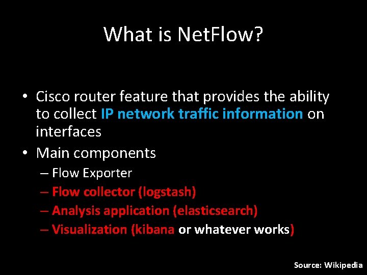 What is Net. Flow? • Cisco router feature that provides the ability to collect