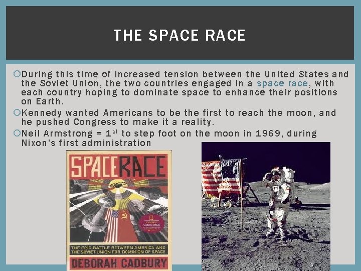 THE SPACE RACE During this time of increased tension between the United States and