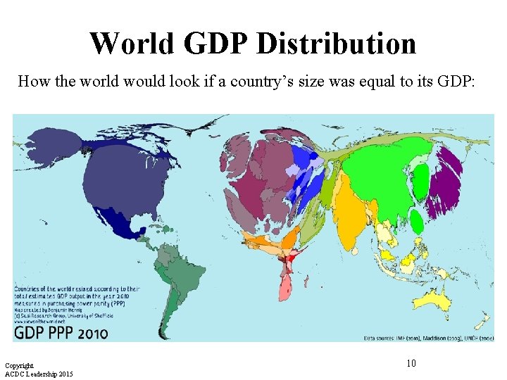 World GDP Distribution How the world would look if a country’s size was equal