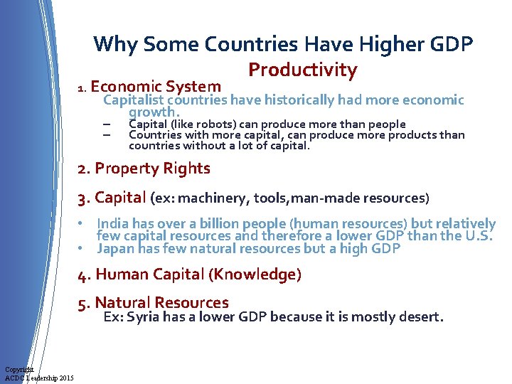 Why Some Countries Have Higher GDP 1. Economic System Productivity Capitalist countries have historically