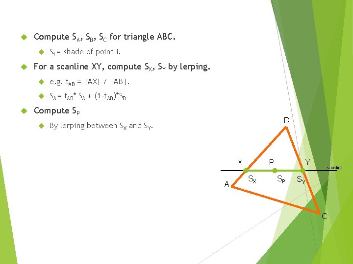  Compute SA, SB, SC for triangle ABC. Si = shade of point i.