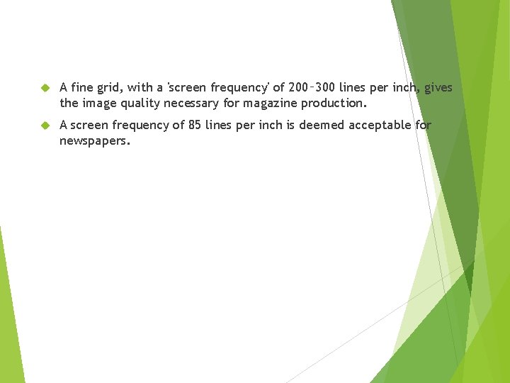  A fine grid, with a 'screen frequency' of 200‑ 300 lines per inch,