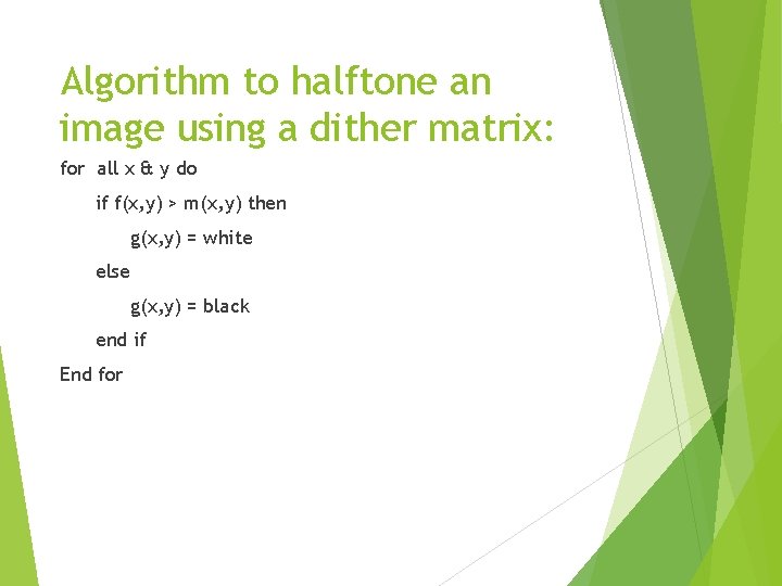 Algorithm to halftone an image using a dither matrix: for all x & y