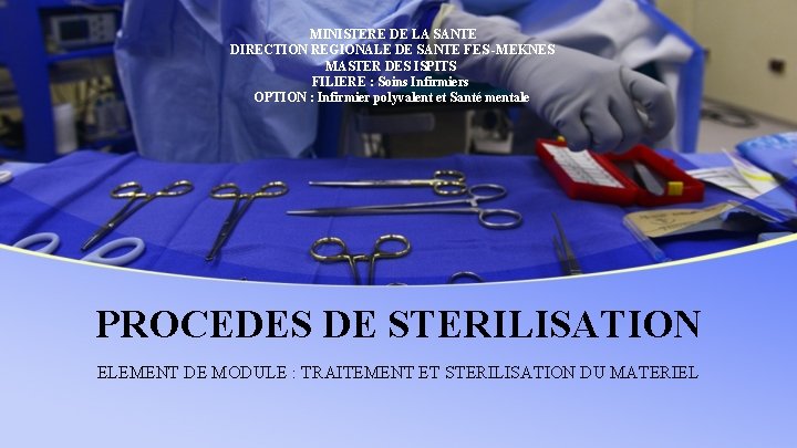 MINISTERE DE LA SANTE DIRECTION REGIONALE DE SANTE FES -MEKNES MASTER DES ISPITS FILIERE