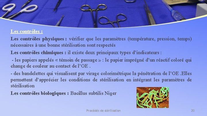 Les contrôles : Les contrôles physiques : vérifier que les paramètres (température, pression, temps)