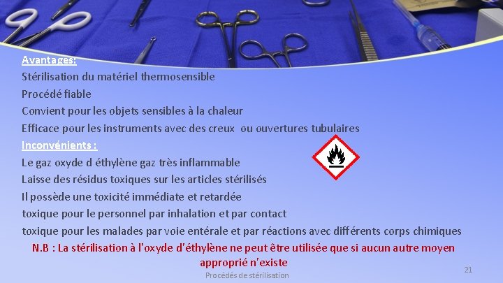 Avantages: Stérilisation du matériel thermosensible Procédé fiable Convient pour les objets sensibles à la