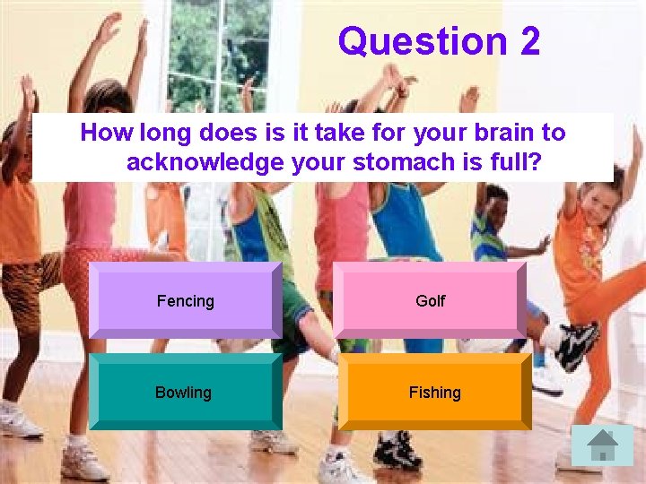 Question 2 How long does is it take for your brain to acknowledge your