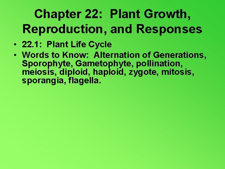 Chapter 22: Plant Growth, Reproduction, and Responses • 22. 1: Plant Life Cycle •